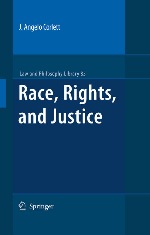 Book cover of Race, Rights, and Justice (2009) (Law and Philosophy Library #85)