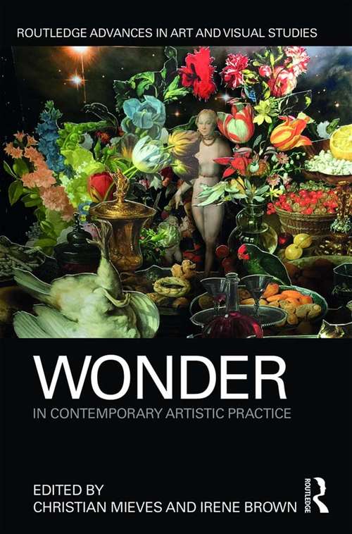 Book cover of Wonder in Contemporary Artistic Practice (Routledge Advances in Art and Visual Studies)