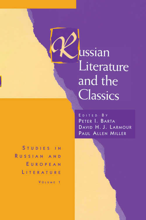 Book cover of Russian Literature and the Classics (Routledge Harwood Studies in Russian and European Literature)