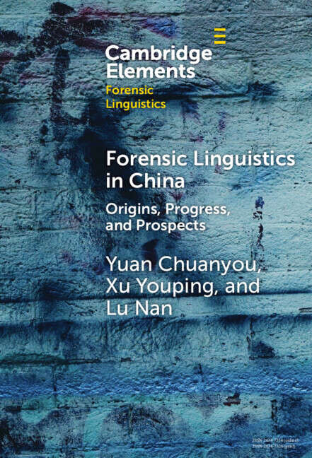 Book cover of Forensic Linguistics in China: Origins, Progress, and Prospects (Elements in Forensic Linguistics)