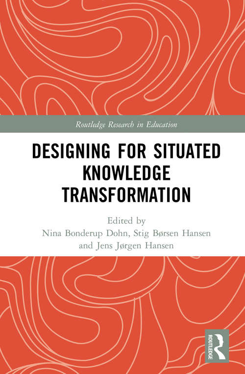 Book cover of Designing for Situated Knowledge Transformation (Routledge Research in Education)