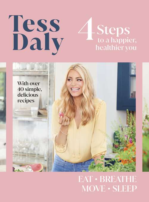 Book cover of 4 Steps: To a Happier, Healthier You. The inspirational food and fitness guide from TV's Tess Daly