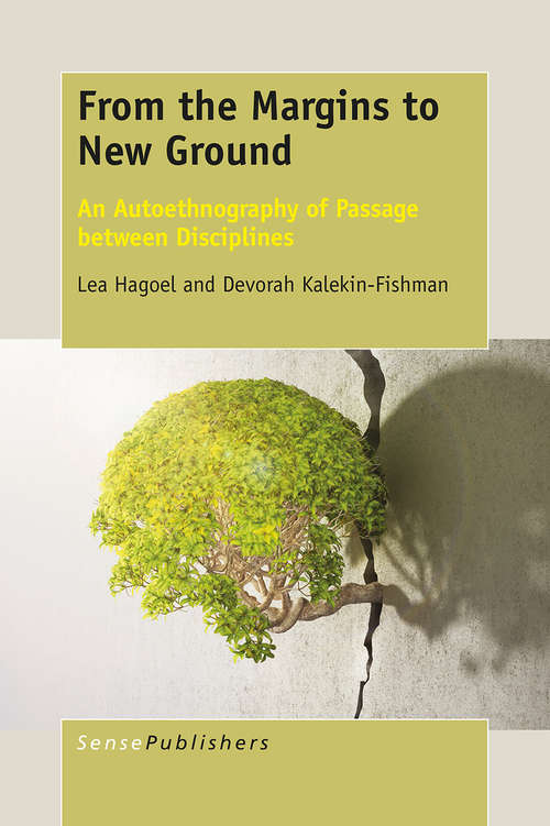 Book cover of From the Margins to New Ground: An Autoethnography of Passage between Disciplines (1st ed. 2016)