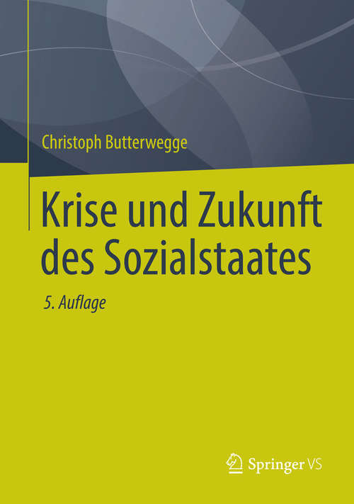 Book cover of Krise und Zukunft des Sozialstaates (5., akt. Aufl. 2014)