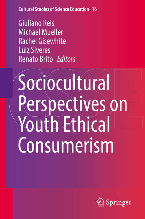 Book cover of Sociocultural Perspectives on Youth Ethical Consumerism (Cultural Studies of Science Education #16)