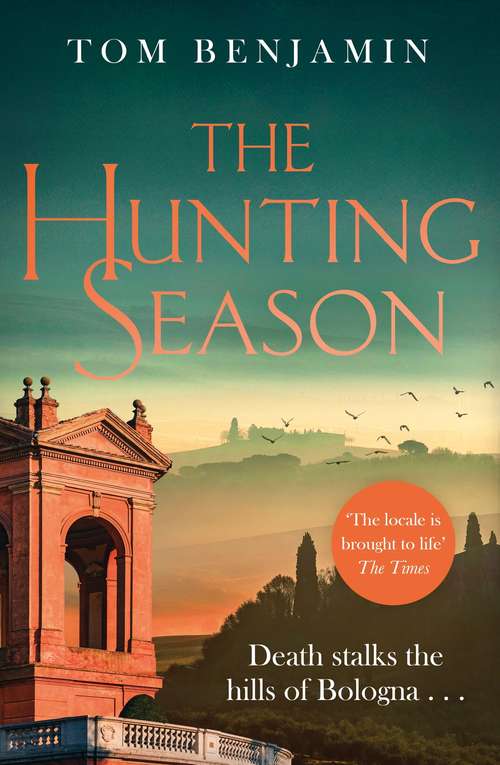 Book cover of The Hunting Season: Death stalks the Italian Wilderness in this gripping crime thriller