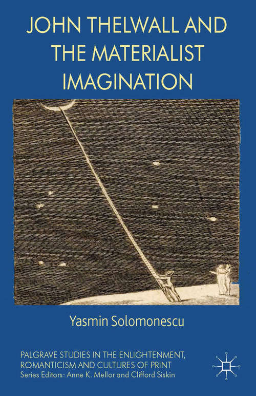 Book cover of John Thelwall and the Materialist Imagination (2014) (Palgrave Studies in the Enlightenment, Romanticism and Cultures of Print)