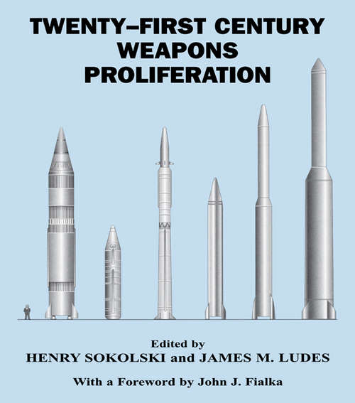 Book cover of Twenty-First Century Weapons Proliferation: Are We Ready?
