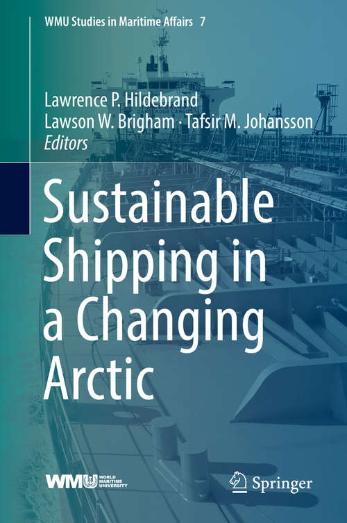 Book cover of Sustainable Shipping in a Changing Arctic (1st ed. 2018) (WMU Studies in Maritime Affairs #7)