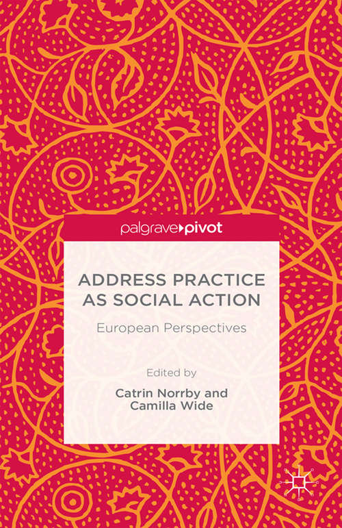 Book cover of Address Practice As Social Action: European Perspectives (1st ed. 2015)
