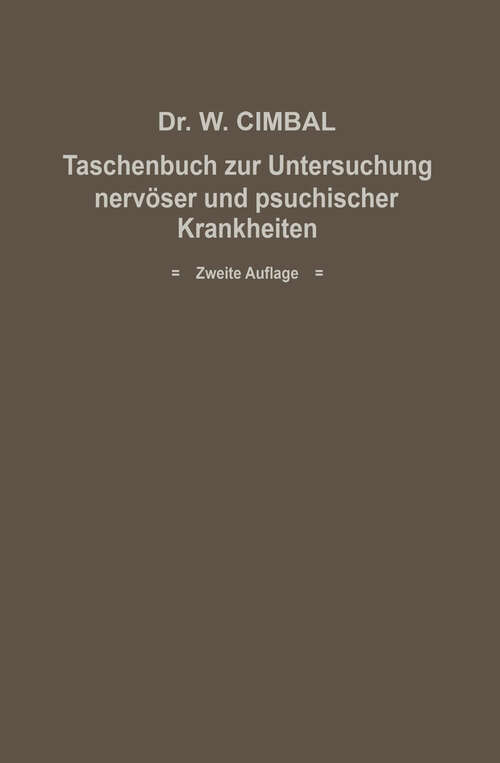 Book cover of Taschenbuch zur Untersuchung nervöser und psychischer Krankheiten: Eine Anleitung für Mediziner und Juristen insbesondere für beamtete Ärzte (2. Aufl. 1913)