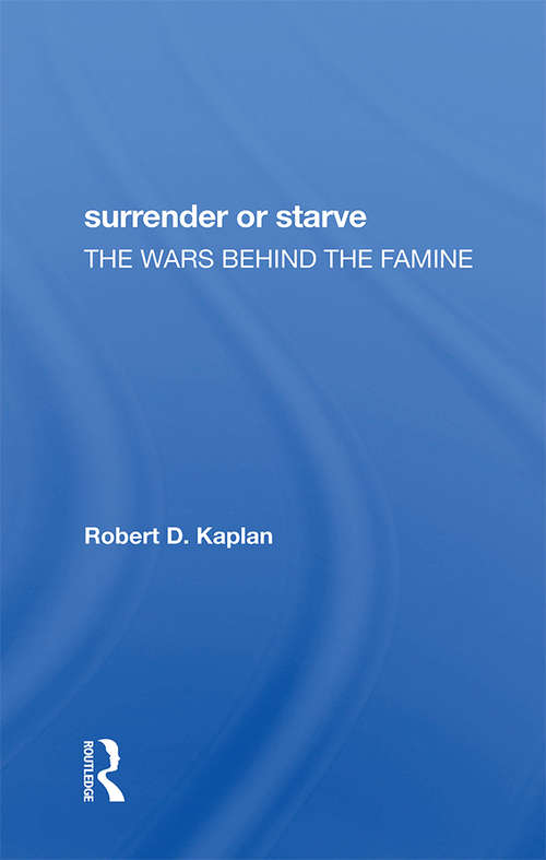 Book cover of Surrender Or Starve: The Wars Behind The Famine