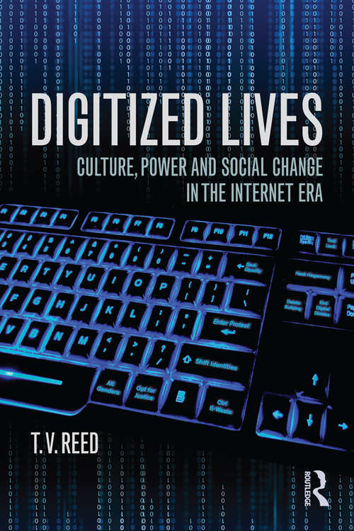 Book cover of Digitized Lives: Culture, Power, and Social Change in the Internet Era