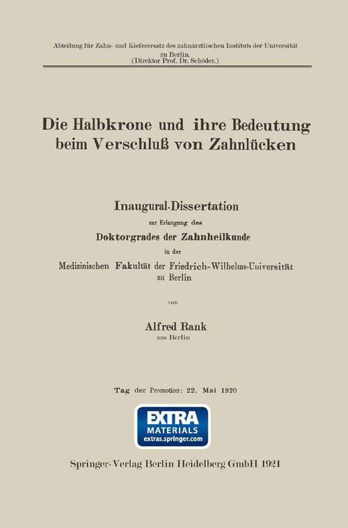 Book cover of Die Halbkrone und ihre Bedeutung beim Verschluß von Zahnlücken: Inaugural-Dissertation (1921)
