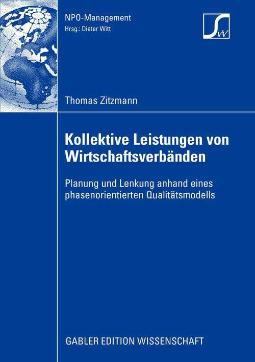Book cover of Kollektive Leistungen von Wirtschaftsverbänden: Planung und Lenkung anhand eines phasenorientierten Qualitätsmodells (2008) (NPO-Management)