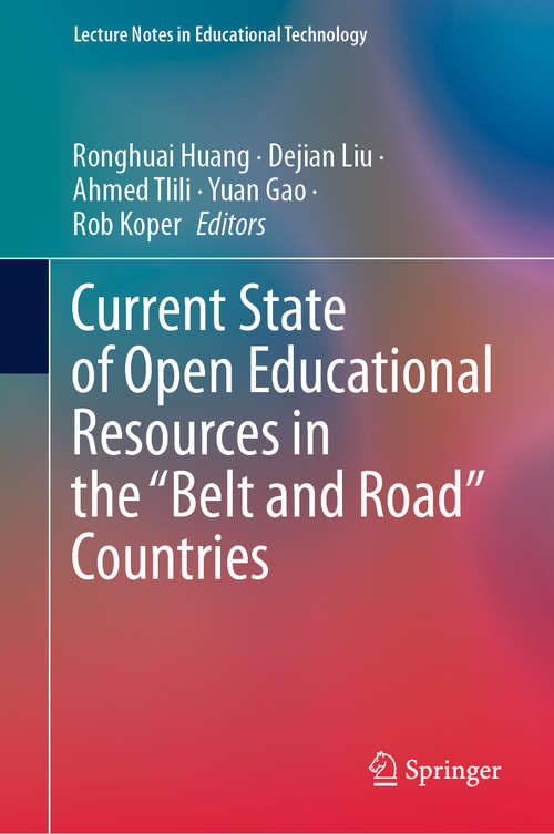 Book cover of Current State of Open Educational Resources in the “Belt and Road” Countries (1st ed. 2020) (Lecture Notes in Educational Technology)