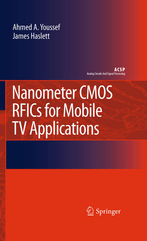 Book cover of Nanometer CMOS RFICs for Mobile TV Applications (2010) (Analog Circuits and Signal Processing)