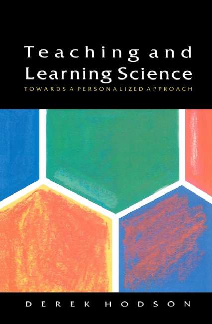 Book cover of Teaching and Learning Science (UK Higher Education OUP  Humanities & Social Sciences Education OUP)
