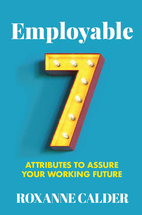 Book cover of Employable: 7 Attributes to Assure Your Working Future