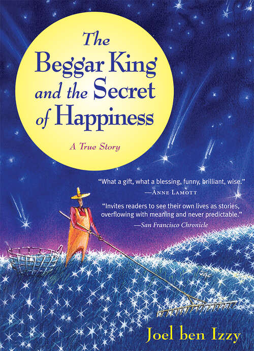 Book cover of The Beggar King and the Secret of Happiness: A True Story