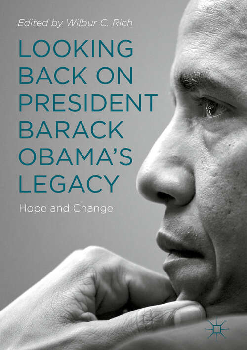 Book cover of Looking Back on President Barack Obama’s Legacy: Hope and Change (1st ed. 2019)