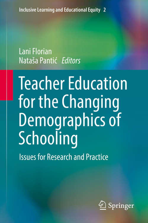Book cover of Teacher Education for the Changing Demographics of Schooling: Issues for Research and Practice (Inclusive Learning and Educational Equity #2)