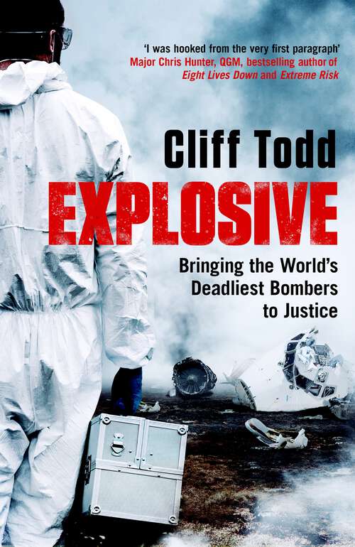 Book cover of Explosive: Bringing the World's Deadliest Bombers to Justice