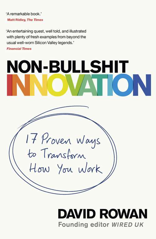 Book cover of Non-Bullshit Innovation: Radical Ideas from the World’s Smartest Minds