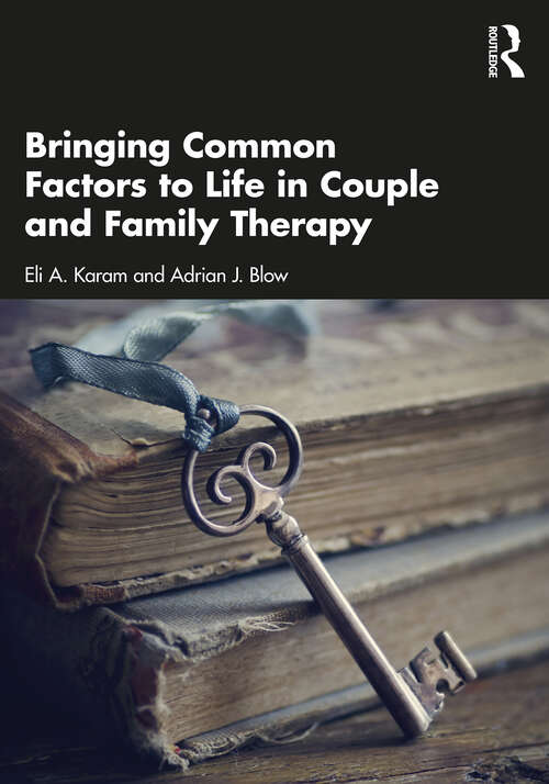 Book cover of Bringing Common Factors to Life in Couple and Family Therapy