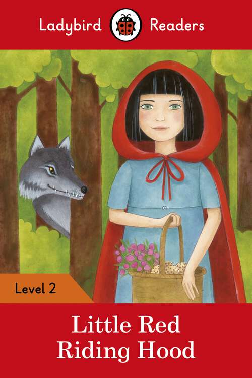 Book cover of Ladybird Readers Level 2 - Little Red Riding Hood (Ladybird Readers)