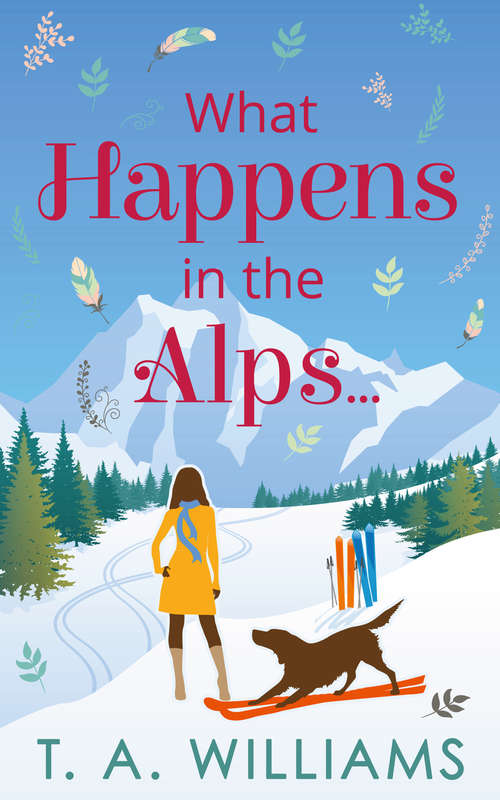Book cover of What Happens in the Alps... (ePub First edition)