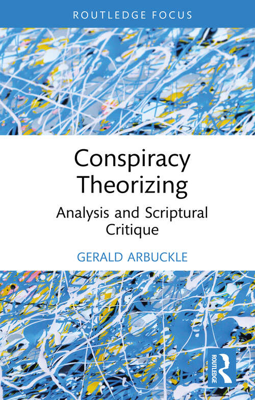 Book cover of Conspiracy Theorizing: Analysis and Scriptural Critique (Routledge Focus on Religion)