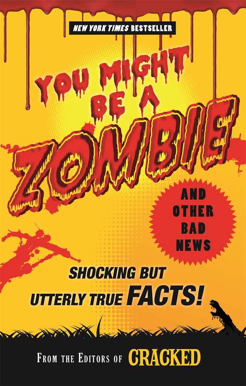 Book cover of You Might Be a Zombie and Other Bad News: Shocking but Utterly True Facts!