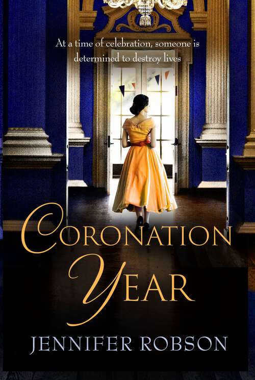 Book cover of Coronation Year: An enthralling historical novel, perfect for fans of The Crown