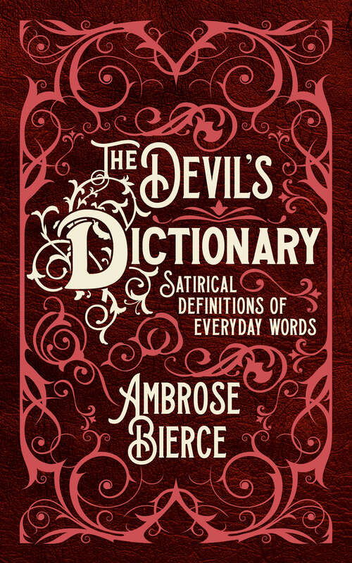 Book cover of The Devil's Dictionary: Satirical Definitions of Everyday Words (G - Reference,information And Interdisciplinary Subjects Ser.)