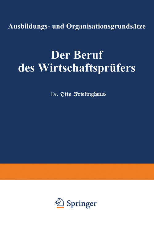 Book cover of Der Beruf des Wirtschaftsprüfers: Ausbildungs- und Organisationsgrundsätze (1931) (Der Wirtschaftsprüfer: H. 1)
