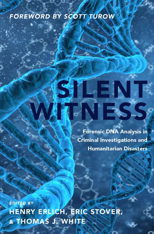 Book cover of Silent Witness: Forensic DNA Evidence in Criminal Investigations and Humanitarian Disasters