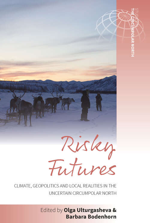 Book cover of Risky Futures: Climate, Geopolitics and Local Realities in the Uncertain Circumpolar North (Studies in the Circumpolar North #6)