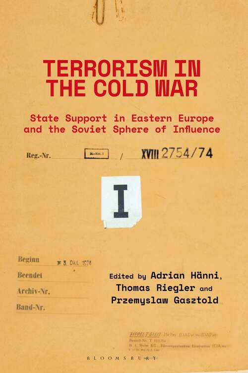 Book cover of Terrorism in the Cold War: State Support in Eastern Europe and the Soviet Sphere of Influence