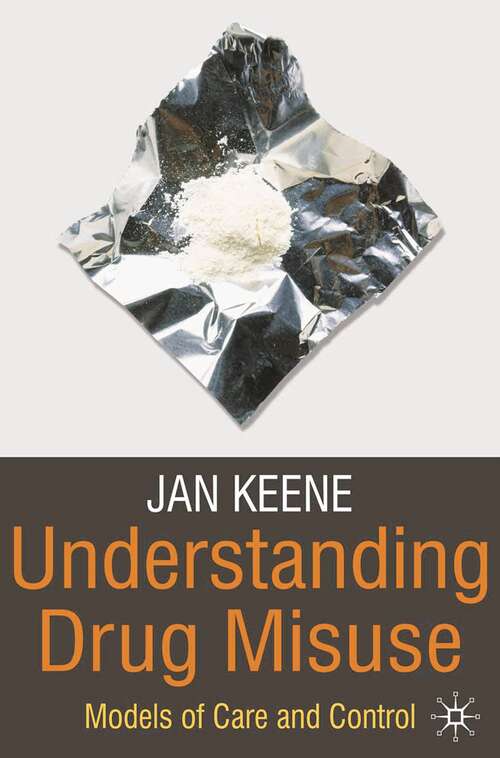 Book cover of Understanding Drug Misuse: Models of Care and Control