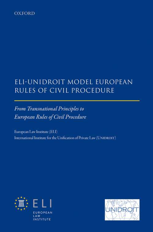 Book cover of ELI – Unidroit Model European Rules of Civil Procedure: From Transnational Principles to European Rules of Civil Procedure