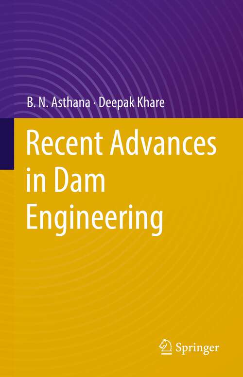 Book cover of Recent Advances in Dam Engineering (1st ed. 2022)