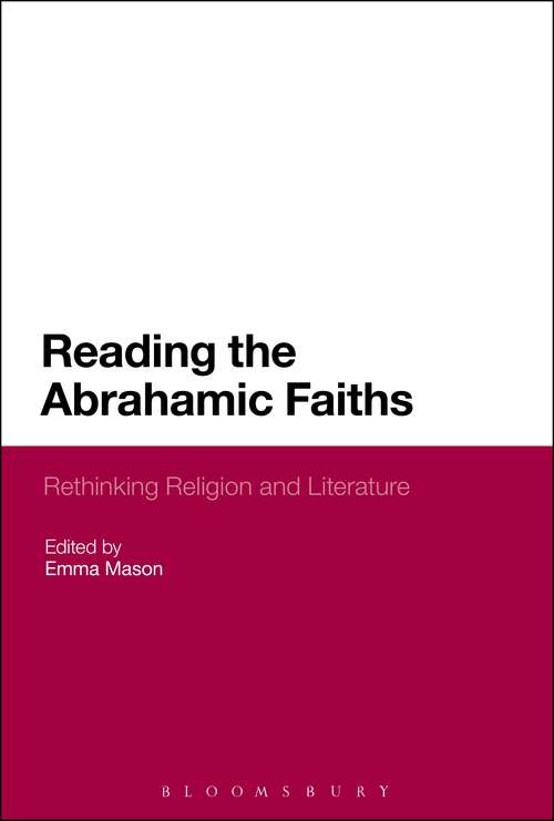 Book cover of Reading the Abrahamic Faiths: Rethinking Religion and Literature