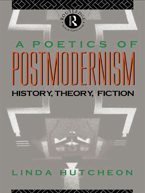 Book cover of A Poetics of Postmodernism: History, Theory, Fiction
