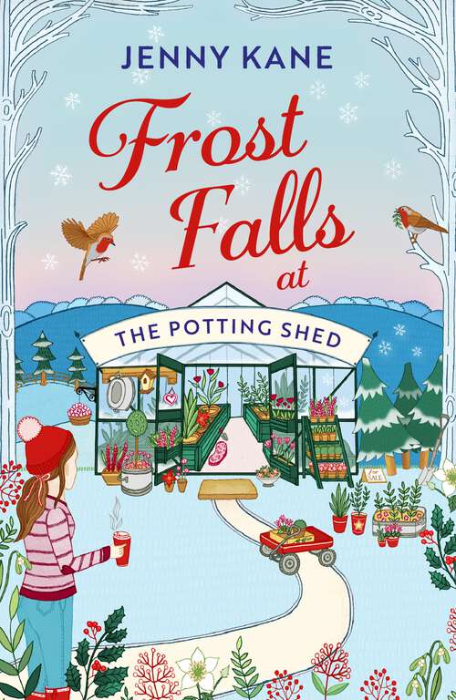 Book cover of Frost Falls at The Potting Shed: An absolutely heart-warming and feel-good read to cosy up with this Christmas!