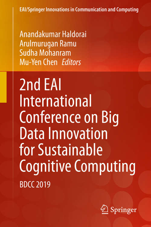 Book cover of 2nd EAI International Conference on Big Data Innovation for Sustainable Cognitive Computing: BDCC 2019 (1st ed. 2021) (EAI/Springer Innovations in Communication and Computing)