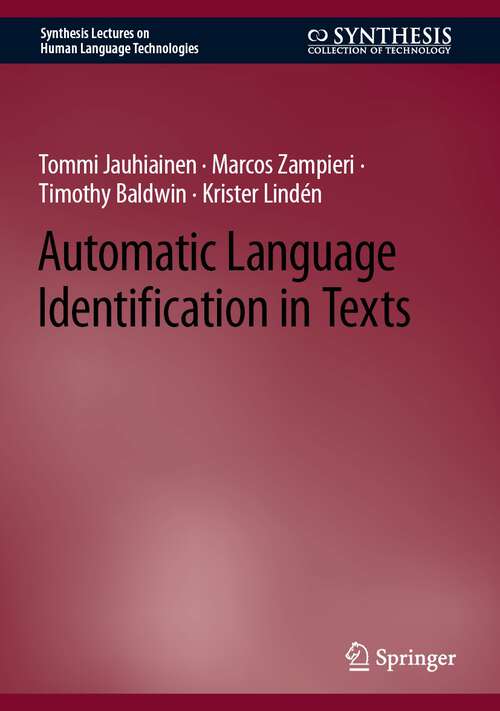 Book cover of Automatic Language Identification in Texts (1st ed. 2024) (Synthesis Lectures on Human Language Technologies)
