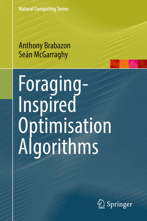 Book cover of Foraging-Inspired Optimisation Algorithms (1st ed. 2018) (Natural Computing Series)