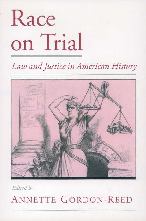 Book cover of Race on Trial: Law and Justice in American History (Viewpoints on American Culture)