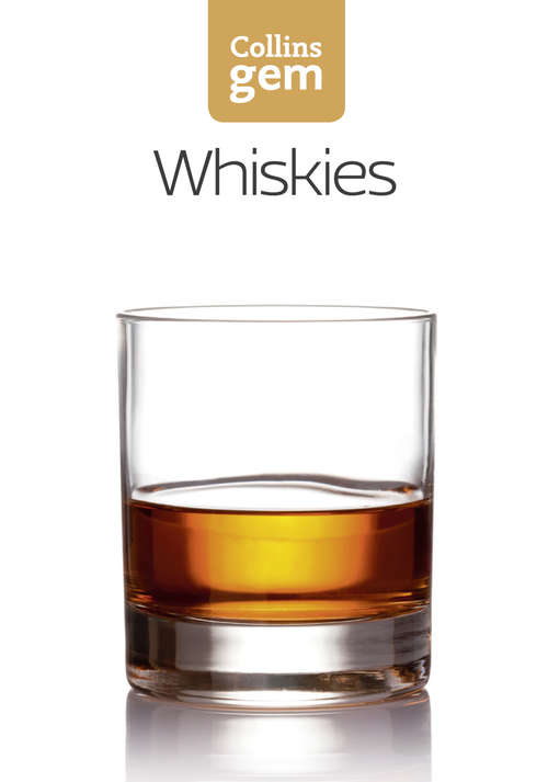Book cover of Whiskies: From Confused To Connoisseur (ePub edition) (Collins Gem)